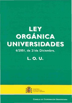 Ley orgánica de universidades 6/2001 de 21 de diciembre. LOU