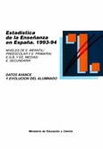Estadística de la enseñanza en España 1993-94. Datos avance y evolución del alumnado