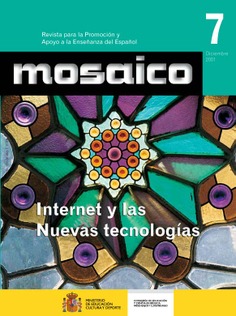 Mosaico nº 7. Revista para la promoción y apoyo a la enseñanza del español. Internet y las nuevas tecnologías