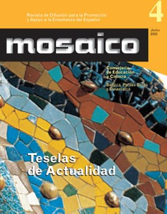 Mosaico nº 4. Revista de difusión para la promoción y apoyo a la enseñanza del español. Teselas de actualidad