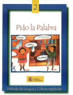 Pido la palabra. Método de lengua y cultura españolas. Libro 2 (edición 2002)