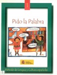 Pido la palabra. Método de lengua y cultura españolas. Libro 1 (edición 2002)