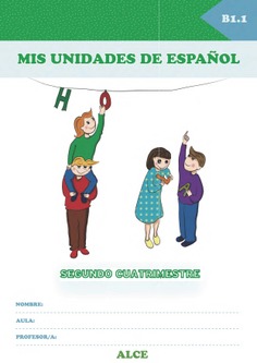 Mis unidades de español. Segundo cuatrimestre. B1.1. ALCE
