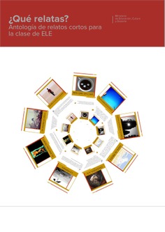 ¿Qué relatas? Antología de relatos cortos para la clase de ELE