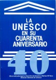 La UNESCO en su cuarenta aniversario