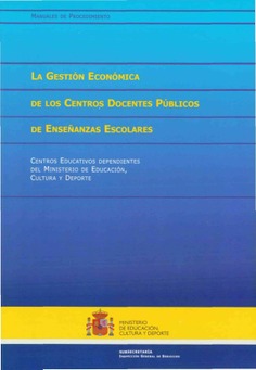 La gestión económica de los centros docentes públicos de enseñanzas escolares. Centros educativos dependientes del Ministerio de Educación, Cultura y Deporte