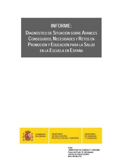 Informe: diagnóstico de situación sobre avances conseguidos, necesidades y retos en promoción y educación para la salud en la escuela en España