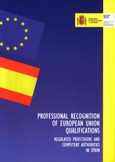 Professional recognition of European Union qualifications. Regulated professions and competent authorities in Spain