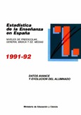 Estadística de la enseñanza en España 1991-92. Datos avance y evolución del alumnado