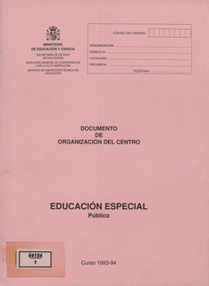 Documento de organización del centro. Educación especial. Público y privado. Curso 1993-94