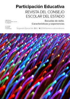 Participación educativa. Revista del Consejo Escolar del Estado. Segunda época. Vol. 3 / Nº 4 / 2014. Nº extraordinario. Escuelas de éxito. Características y experiencias Participación educativa. Revista del Consejo Escolar del Estado. Segunda época. Vol. 3 / Nº 4 / 2014. Nº extraordinario. Escuelas de éxito. Características y experiencias