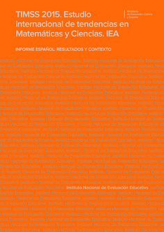 TIMSS 2015. Estudio internacional de tendencias en matemáticas y ciencias. IEA. Informe español. Resultados y contexto