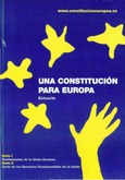 Una constitución para Europa. Extracto. Parte I: Fundamentos de la Unión Europea. Parte II: Carta de los Derechos Fundamentales de la Unión