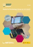 Experiencias educativas inspiradoras Nº 108. Historia Contemporánea en mi móvil. Abordando la historia mediante las tecnologías digitales
