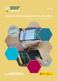 Experiencias educativas inspiradoras Nº 108. Historia Contemporánea en mi móvil. Abordando la historia mediante las tecnologías digitales