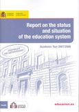 Report on the status and situation of the education system. Proposals for improvement. Academi year 2007-2008 = Informe sobre el estado y situación del sistema educativo. Propuestas de mejora. Curso 2007-2008