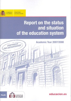 Report on the status and situation of the education system. Proposals for improvement. Academi year 2007-2008 = Informe sobre el estado y situación del sistema educativo. Propuestas de mejora. Curso 2007-2008