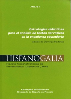 Hispanogalia. Revista hispanofrancesa de pensamiento, literatura y arte. Anexo II: Estrategias didácticas para el análisis de textos narrativos en la enseñanza secundaria