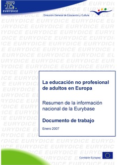 La educación no profesional de adultos en Europa. Resumen de la información nacional de la Eurybase. Documento trabajo enero 2007