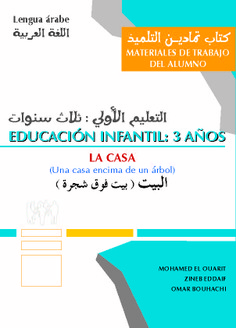 Educación infantil: 3 años. La casa. (Una casa encima de un árbol). Lengua árabe. Materiales de trabajo del alumno