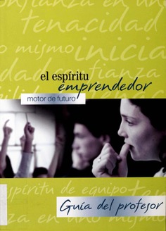 El espíritu emprendedor. Motor de futuro. Guía del profesor