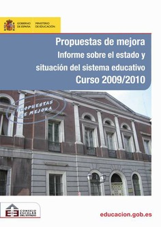 Propuestas de mejora. Informe sobre el estado y situación del sistema educativo. Curso 2009-2010 Propuestas de mejora. Informe sobre el estado y situación del sistema educativo. Curso 2009-2010