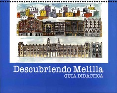 Descubriendo Melilla. Guía didáctica