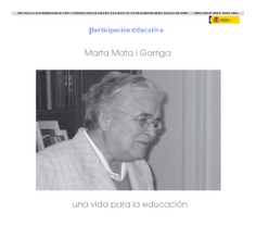 Participación educativa nº extraordinario 2007. Revista cuatrimestral del Consejo Escolar del Estado. Marta Mata i Garriga una vida para la educación