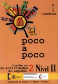 Poco a poco. Cuaderno de actividades de español 2. Nivel II