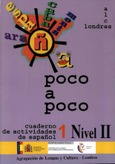 Poco a poco. Cuaderno de actividades de español 1. Nivel II