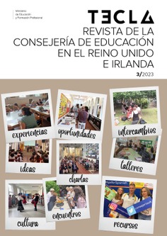 Tecla nº 3/2023. Revista de la Consejería de Educación en el Reino Unido e Irlanda Tecla nº 3/2023. Revista de la Consejería de Educación en el Reino Unido e Irlanda