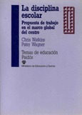 La disciplina escolar. Propuesta de trabajo en el marco global del centro