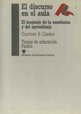 El discurso en el aula. El lenguaje de la enseñanza y del aprendizaje