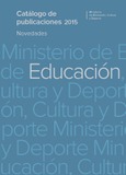 Catálogo de publicaciones del Ministerio de Educación, Cultura y Deporte. Novedades 2015. Área de Educación