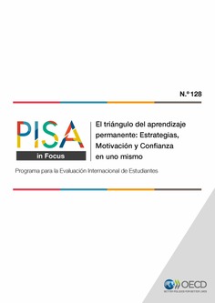 PISA in Focus 128. El triángulo del aprendizaje permanente: Estrategias, Motivación y Confianza en uno mismo PISA in Focus 128. El triángulo del aprendizaje permanente: Estrategias, Motivación y Confianza en uno mismo