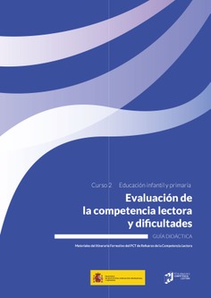 Curso 2A. Evaluación de la competencia lectora y dificultades en infantil y primaria. Guía didáctica.