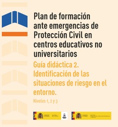Guía didáctica 2. Identificación de las situaciones de riesgo en el entorno y en grandes concentraciones humanas y medidas de autoprotección. Reacciones y orientaciones de apoyo emocional