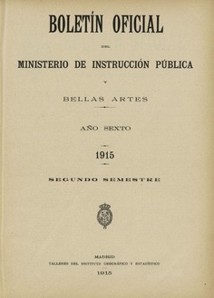 Boletín Oficial del Ministerio de Instrucción Pública y Bellas Artes. Año 1915. Segundo semestre