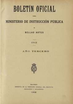 Boletín Oficial del Ministerio de Instrucción Pública y Bellas Artes. Año 1912