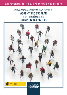 VIII Catálogo de Buenas prácticas Municipales. Prevención e intervención frente al absentismo escolar y en la mejora de la convivencia escolar