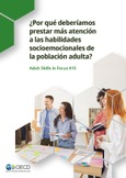 Adult Skills in Focus n.º 15. ¿Por qué deberíamos prestar más atención a las habilidades socioemocionales de la población adulta?
