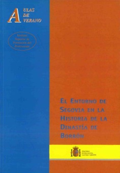 El entorno de Segovia en la historia de la dinastía de Borbón