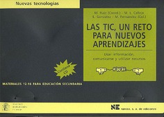 Las TIC, un reto para nuevos aprendizajes. Usar información, comunicarse y utilizar recursos
