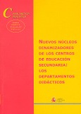 Nuevos núcleos dinamizadores de los centros de educación secundaria: los departamentos didácticos