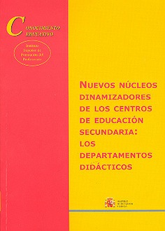 Nuevos núcleos dinamizadores de los centros de educación secundaria: los departamentos didácticos