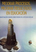 Mejorar procesos, mejorar resultados en educación. Investigación europea sobre mejora de la eficacia escolar