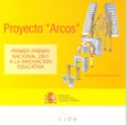 Proyecto arcos. Primer premio nacional 2001 a la innovación educativa