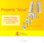 Proyecto arcos. Primer premio nacional 2001 a la innovación educativa