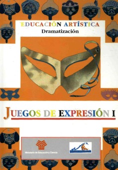 Juegos de expresión I. Educación artística. Dramatización