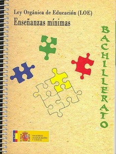 Ley orgánica de educación (LOE). Enseñanzas mínimas. Bachillerato